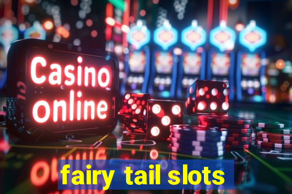 fairy tail slots